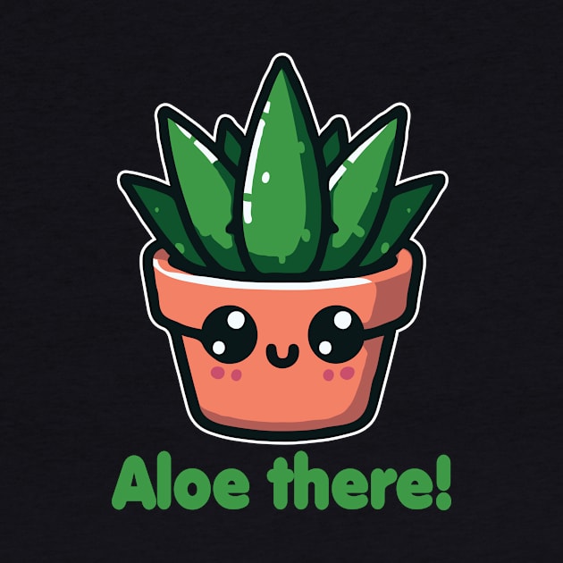 Aloe There Funny Aloe Vera Pun For Plants Lover by valiantbrotha